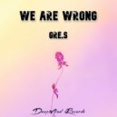 Gre.S - We Are Wrong