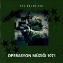 Efe Demir Mix - Operasyon Müziği 1071