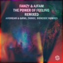 FAWZY, Ajfam - The Power Of Feeling Remixed