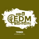 Hard EDM Workout - Timber