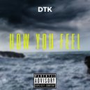 DTK - How You Feel