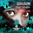 Lukulum - Bad Habits