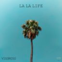Vigoroso - La La Life