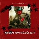 Efe Demir Mix - Operasyon Müziği 2071