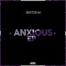 Sektor M - Anxious
