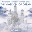 Alexander Komarov & Simply Drew - The Kingdom Of Dream