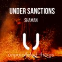 Under Sanctions - Shaman