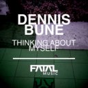 Dennis Bune - Thinking About Myself