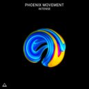 Phoenix Movement - Intense