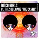 Disco Gurls Ft The Soul Gang - The Castle