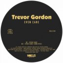 Trevor Gordon - Even Care