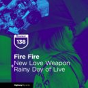 Fire Fire - New Love Weapon