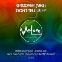 Groover (ARG) - Don't Tell Us
