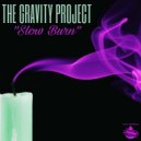 The Gravity Project - Slow Burn