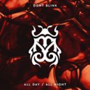 DONT BLINK - ALL DAY / ALL NIGHT