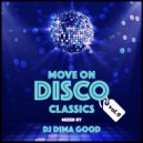 Dj Dima Good - Move On Disco Classics vol. 9 mixed by Dima Good [10.10.21]