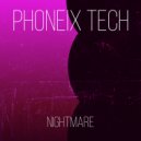 Phoneix Tech - Nightmare