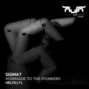 Sigma7 - Hommage To The Pioneers