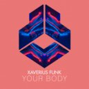 Xaverius Funk - Your Body