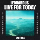 Leonardus - Live For Today