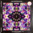 The Performance - In the Future