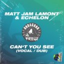 Matt Jam Lamont & Echelon - Can't You See