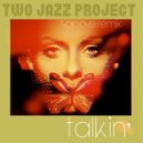 Two Jazz Project - Talkin'