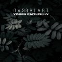 John Ov3rblast - Yours Faithfully