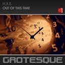 H.X.E. - Out Of This Time