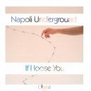 Napoli Underground - If I Loose You