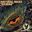 Kritikal Mass - Iguana
