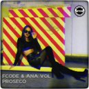 Fcode & ANA VOL - Proseco