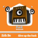Erik Bo - Give up the funk
