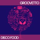 GROOVETTO - Disco Food