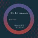 Sol The Unknown - I Told You So