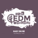 Hard EDM Workout - Easy On Me