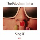 The Fabulous Joker - Sing It