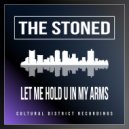 The Stoned - Let Me Hold U In My Arms