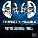 Thirsty Monks - Fight For Liberation
