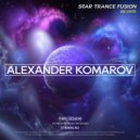 Alexander Komarov - Star Trance Fusion 003 [27.11.2021]