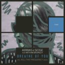 Airbas & Seige feat Nathan Brumley - Breathe Of You
