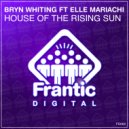 Bryn Whiting Ft Elle Mariachi - House of The Rising Sun
