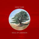 Moe Turk - Soul Of Lebanon