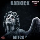 BadkicK - MTFCK