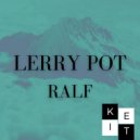 Lerry Pot - Ralf
