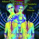 Dr House - Albert Hofmann Talks Psychedelic