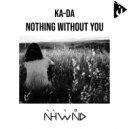 Ka-Da - Nothing without you