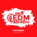 Hard EDM Workout - Bad Habits