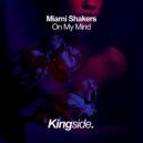 Miami Shakers - On My Mind