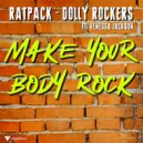 RatPack, Dolly Rockers feat Venessa Jackson - Make Your Body Rock